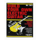 Boek "Build your own electric guitar" door Bill Foley Engelstalig